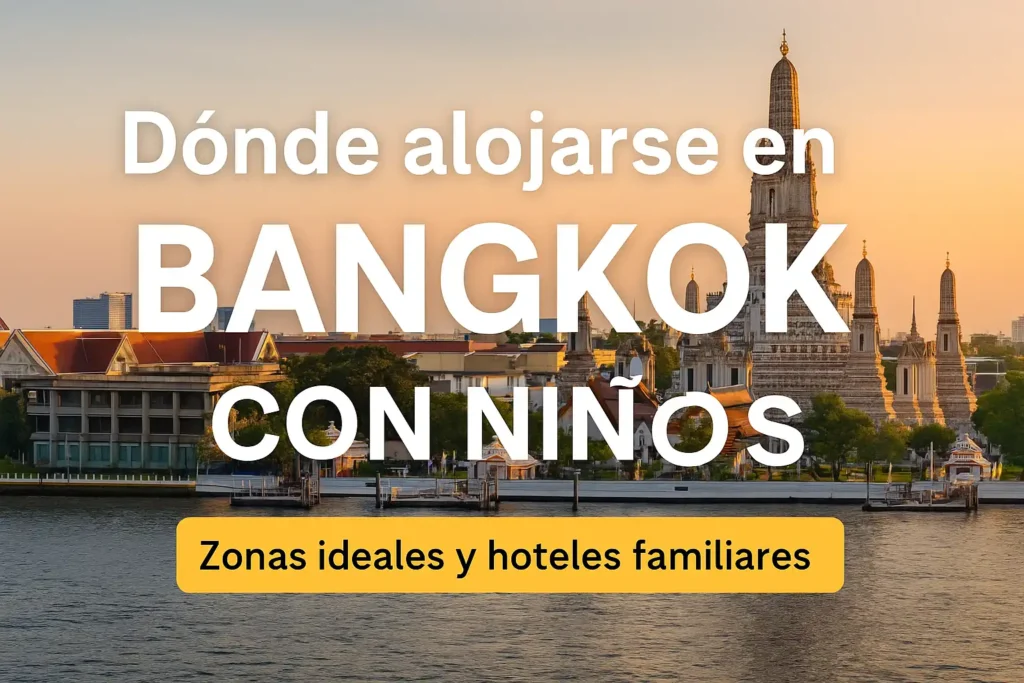 donde alojarse en bangkok con niños